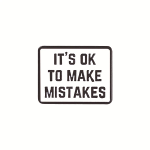Its Ok To Make Mistakes Pin