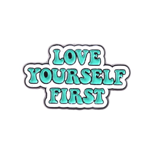 Love Yourself First Pin
